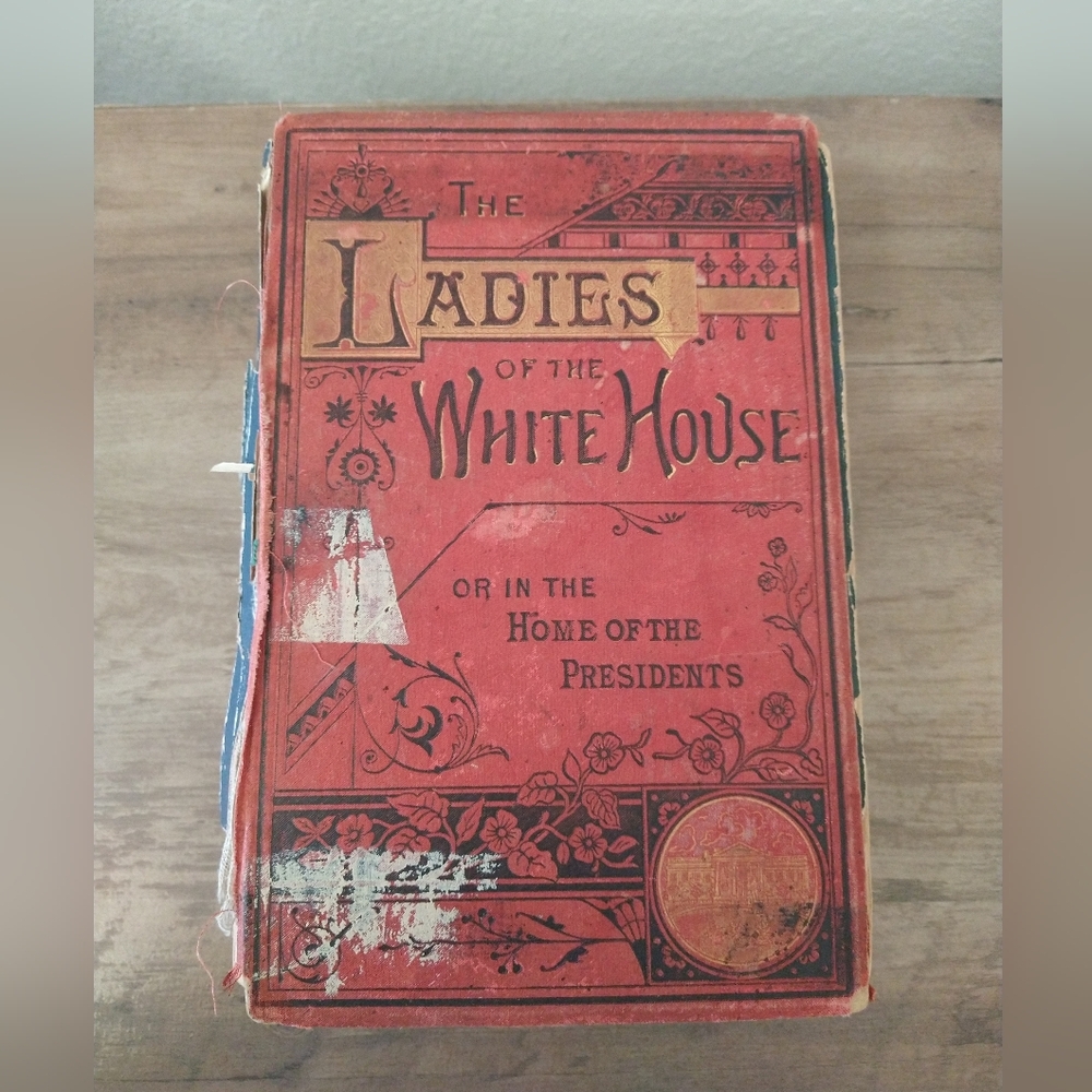 Vintage 1884 The Ladies of the White House Book